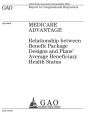 Medicare Advantage: relationship between benefit package designs and plans average beneficiary health status : report to congressional requesters.