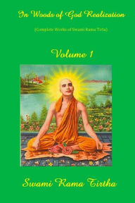 Title: In Woods of God-Realization - Volume I, Author: Swami Rama Tirtha