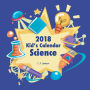 2018 Kid's Calendar: Science