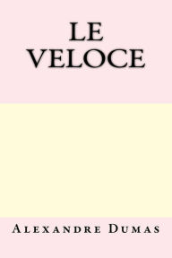 Title: Le Veloce, Author: Alexandre Dumas