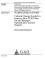 Warfighter support: cultural change needed to improve how DOD plans for and manages operational contract support : testimony before the Subcommittee on National Security and Foreign Affairs, Committee on Oversight and Government Reform, House of Represent