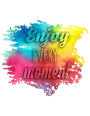 Enjoy Every Moment: Journals With Quotes