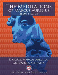 Title: The Meditations of Marcus Aurelius - Large Print, Large Format, Illustrated: Giant 8.5