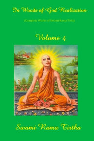 Title: In Woods Of God Realization - Volume IV, Author: Swami Rama Tirtha