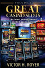 Great Casino Slots - Volume 4: The Latest, Hottest, Newest and Best Casino Games!