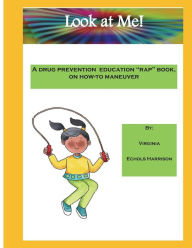 Title: Look at Me,: I'm Drug Free, Author: Peggy Riley