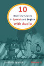 10 Bed-Time Stories in Spanish and English with audio: Spanish for Kids - Learn Spanish with Parallel English Text