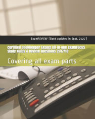Title: Certified Bookkeeper Exams All-in-one ExamFOCUS Study Notes & Review Questions 2017/18: Covering all exam parts, Author: Examreview