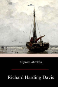 Title: Captain Macklin, Author: Richard Harding Davis