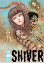 Shiver: Junji Ito Selected Stories