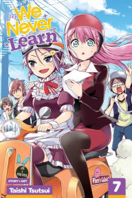 Free textbook pdfs downloads We Never Learn, Vol. 7 by Taishi Tsutsui (English literature) PDB FB2 PDF 9781974715756