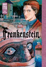 Title: Frankenstein: Junji Ito Story Collection, Author: Junji Ito