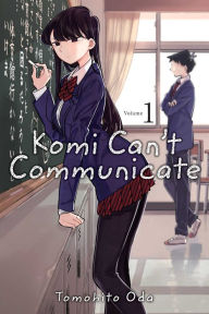 Title: Komi Can't Communicate, Vol. 1, Author: Tomohito Oda