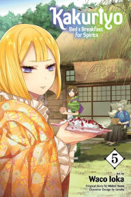 Kakuriyo: Bed & Breakfast for Spirits, Vol. 5