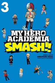 Download free it ebooks pdf My Hero Academia: Smash!!, Vol. 3 by Hirofumi Neda, Kohei Horikoshi (English literature) iBook PDB CHM 9781974708680