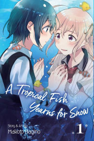 Title: A Tropical Fish Yearns for Snow, Vol. 1, Author: Makoto Hagino