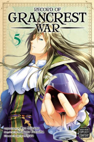 Free uk audio books download Record of Grancrest War, Vol. 5 by Ryo Mizuno, Makoto Yotsuba (English literature) FB2