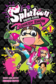 Title: Splatoon: Squid Kids Comedy Show, Vol. 1, Author: Hideki Goto