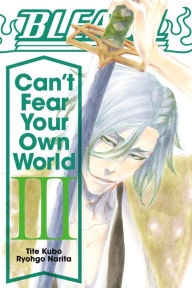 Title: Bleach: Can't Fear Your Own World, Vol. 3, Author: Ryogo Narita