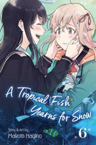 Title: A Tropical Fish Yearns for Snow, Vol. 6, Author: Makoto Hagino