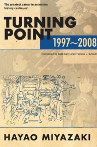 Title: Turning Point: 1997-2008, Author: Hayao Miyazaki