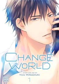 Title: Change World, Vol. 1 (Yaoi Manga), Author: Yuu Minaduki