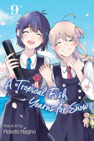 Title: A Tropical Fish Yearns for Snow, Vol. 9, Author: Makoto Hagino