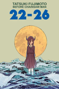 Title: Tatsuki Fujimoto Before Chainsaw Man: 22-26, Author: Tatsuki Fujimoto