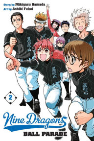 Title: Nine Dragons' Ball Parade, Vol. 2: The Dragon Awakens, Author: Mikiyasu Kamada