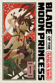Title: Blade of the Moon Princess, Vol. 1, Author: Tatsuya Endo