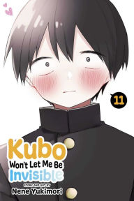 Title: Kubo Won't Let Me Be Invisible, Vol. 11, Author: Nene Yukimori