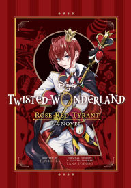 Title: Disney Twisted-Wonderland: Rose-Red Tyrant: The Novel, Author: Jun Hioki
