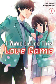 Title: I Want to End This Love Game, Vol. 1, Author: Yuki Domoto