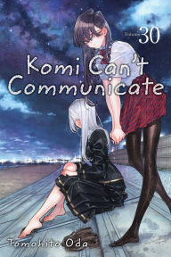 Title: Komi Can't Communicate, Vol. 30, Author: Tomohito Oda