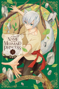 Title: In the Name of the Mermaid Princess, Vol. 3, Author: Yoshino Fumikawa