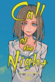 Title: Call of the Night, Vol. 16, Author: Kotoyama