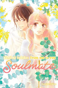 Title: Kimi ni Todoke: From Me to You: Soulmate, Vol. 2, Author: Karuho Shiina