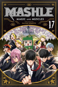 Title: Mashle: Magic and Muscles, Vol. 17, Author: Hajime Komoto