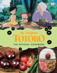 Title: My Neighbor Totoro: The Official Cookbook, Author: Studio Ghibli
