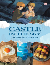 Title: Castle in the Sky: The Official Cookbook, Author: Studio Ghibli