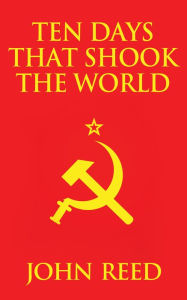 Title: Ten Days That Shook the World, Author: John Reed