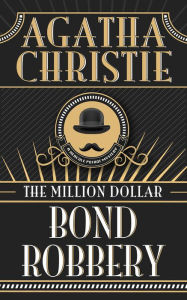 The Million Dollar Bond Robbery (Hercule Poirot Short Story)