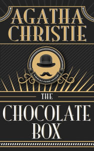 Title: The Chocolate Box (Hercule Poirot Short Story), Author: Agatha Christie