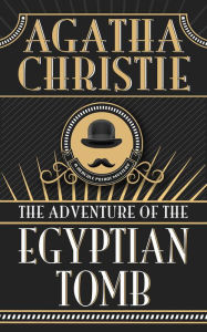 Title: The Adventure of the Egyptian Tomb (Hercule Poirot Short Story), Author: Agatha Christie