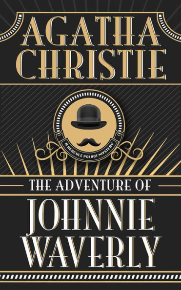The Adventure of Johnnie Waverly (Hercule Poirot Short Story)