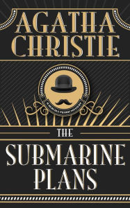 Title: The Submarine Plans (Hercule Poirot Short Story), Author: Agatha Christie