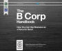 The B Corp Handbook 2nd Edition: How You Can Use Business as a Force for Good