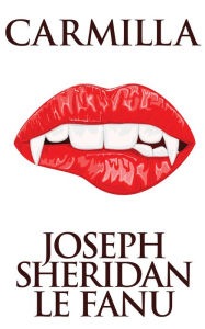 Title: Carmilla, Author: Joseph Sheridan Le Fanu