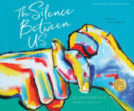 Title: The Silence Between Us, Author: Alison Gervais