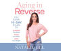Aging in Reverse: The Easy 10-Day Plan to Change Your State, Plan Your Plate, Love Your Weight